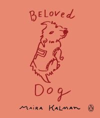 Book Cover for Beloved Dog by Maira Kalman