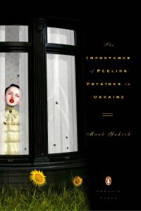 Book Cover for The Importance of Peeling Potatoes in Ukraine by Mark Yakich