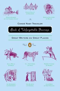 Book Cover for The Conde Nast Traveler Book of Unforgettable Journeys: Volume II by Various