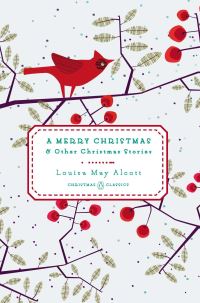 Book Cover for A Merry Christmas, and Other Christmas Stories by Louisa May Alcott