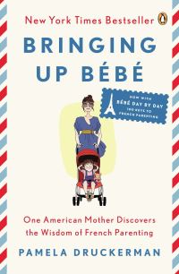 Book Cover for Bringing Up Bébé by Pamela Druckerman