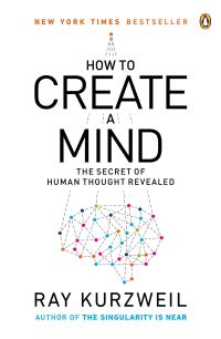 Book Cover for How to Create a Mind by Ray Kurzweil