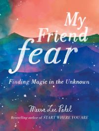 Book Cover for My Friend Fear by Meera Lee Patel