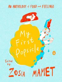 Book Cover for My First Popsicle by Zosia Mamet