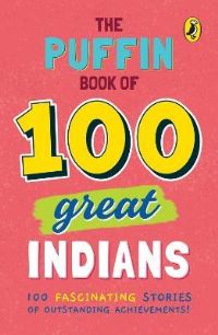 Book Cover for The Puffin Book of 100 Great Indians by Penguin India