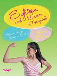 Book Cover for Eighteen And Wiser (Not Quite) by Payal Kapadia