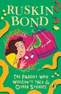 Book Cover for Parrot Who Wouldn't Talk And Other Stories by Ruskin Bond