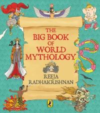 Book Cover for Big Book of World Mythology by Reeja Radhakrishnan