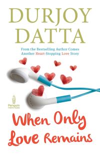 Book Cover for When Only Love Remains by Durjoy Datta