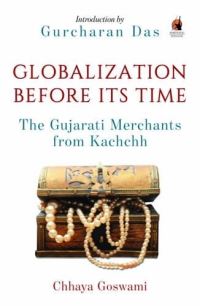 Book Cover for Globalization Before Its Time by Chhaya Goswami