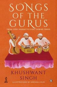 Book Cover for Songs of the Gurus by Khushwant Singh,   Arpana Caur