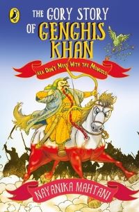 Book Cover for The Gory Story of Genghis Khan by Nayanika Mahtani