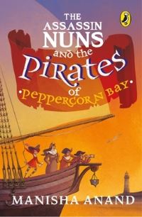 Book Cover for Assassin Nuns and the Pirates of Peppercorn Bay by Manisha Anand