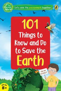 Book Cover for 101 Things to Know and Do to Save the Earth (The Green World) by Penguin India