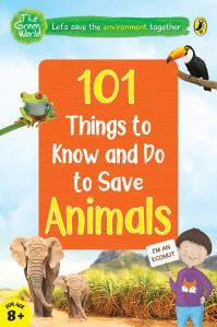 Book Cover for 101 Things to Know and Do to Save Animals (The Green World) by Penguin India