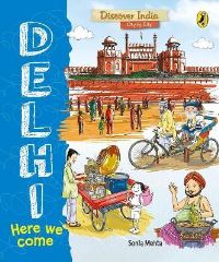 Book Cover for Here We Come, Delhi by Sonia Mehta