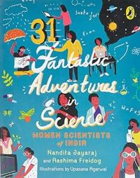 Book Cover for 31 Fantastic Adventures in Science by Nandita Jayaraj, Aashima Freidog