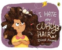 Book Cover for I Hate My Curly Hair by Divya Anand