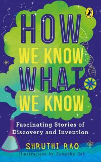 Book Cover for How We Know What We Know by Shruthi Rao