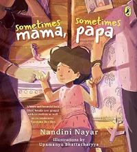 Book Cover for Sometimes Mama, Sometimes Papa by Nandini Nayar