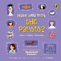 Book Cover for Have You Met The Parsis? by Anastasia Damani