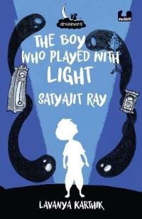 Book Cover for The Boy Who Played With Light by Lavanya Karthik
