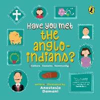 Book Cover for Have You Met the Anglo-Indians? by Anastasia Damani