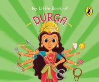 Book Cover for My Little Book of Durga by Ashwitha Jayakumar, Swarnavo Datta, Penguin India Editorial Team