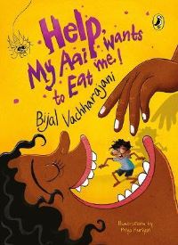 Book Cover for Help! My Aai Wants to Eat Me by Bijal Vachharajani