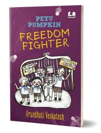 Book Cover for Petu Pumpkin Freedom Fighter by Arundhati Venkatesh