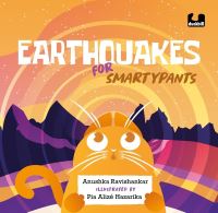 Book Cover for Earthquakes for Smartypants by Anushka Ravishankar