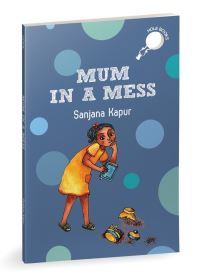 Book Cover for Mum in a Mess by Sanjana Kapur