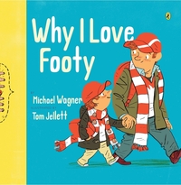 Book Cover for Why I Love Footy by Michael Wagner