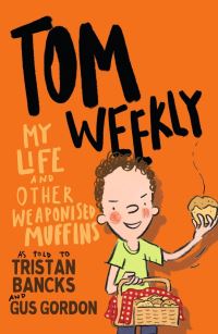 Book Cover for My Life and Other Weaponised Muffins by Tristan Bancks