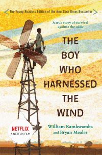 Book Cover for The Boy Who Harnessed the Wind by William Kamkwamba, Bryan Mealer