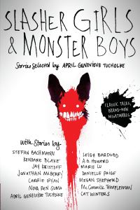 Book Cover for Slasher Girls and Monster Boys by April Genevieve Tucholke