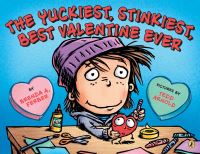 Book Cover for The Yuckiest, Stinkiest, Best Valentine Ever by Brenda A Ferber