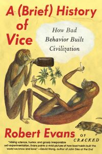 Book Cover for A (Brief) History of Vice by Robert Evans