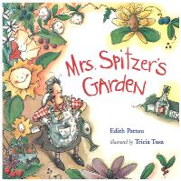 Book Cover for Mrs. Spitzer's Garden by Edith Pattou, Tricia Tusa