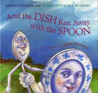 Book Cover for And the Dish Ran Away With the Spoon by Janet Stevens, Susan Stevens Crummel