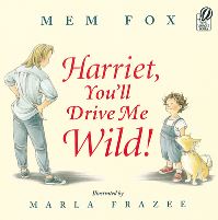Book Cover for Harriet, You'll Drive Me Wild! by Mem Fox