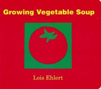 Book Cover for Growing Vegetable Soup by Lois Ehlert
