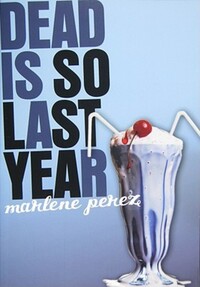 Book Cover for Dead Is So Last Year by Marlene Perez