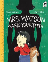 Book Cover for Mrs. Watson Wants Your Teeth by Alison McGhee