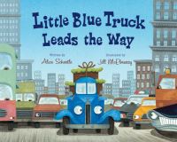 Book Cover for Little Blue Truck Leads the Way by Alice Schertle, Jill McElmurry