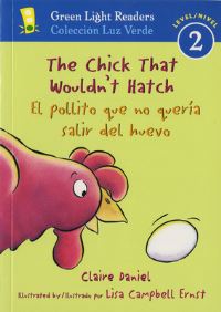 Book Cover for The Chick That Wouldn't Hatch/El Pollito Que No Quería Salir Del Huevo by Claire Daniel