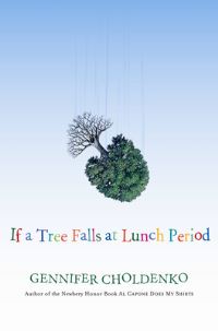Book Cover for If a Tree Falls at Lunch Period by Gennifer Choldenko
