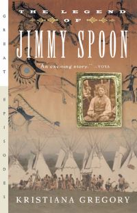 Book Cover for The Legend of Jimmy Spoon by Kristiana Gregory