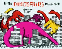 Book Cover for If the Dinosaurs Came Back by Bernard Most