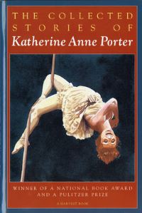 Book Cover for The Collected Stories of Katherine Anne Porter by Katherine Anne Porter